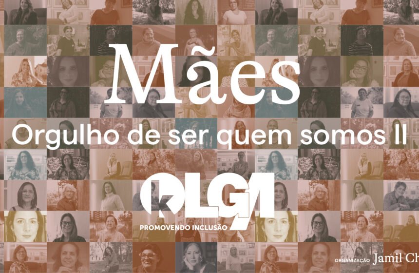 Instituto Olga Kos realiza lançamento do livro “Mães – Orgulho de Ser Quem Somos II” com relatos e trajetórias de mães atípicas